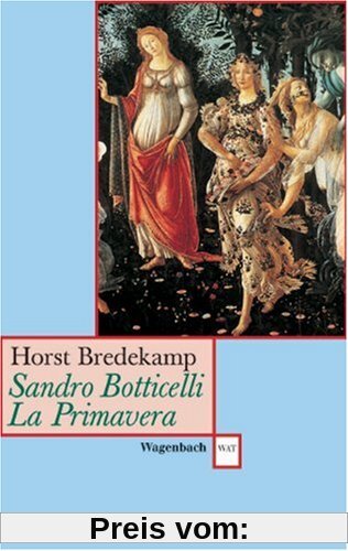 Sandro Botticelli, La Primavera: Florenz als Garten der Venus